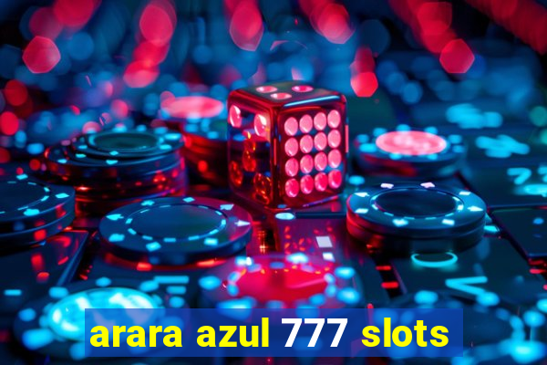 arara azul 777 slots
